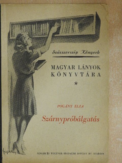 Pogány Elza - Szárnypróbálgatás [antikvár]