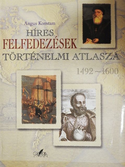 Angus Konstam - Híres felfedezések történelmi atlasza [antikvár]