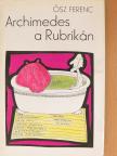 Ősz Ferenc - Archimedes a Rubrikán [antikvár]