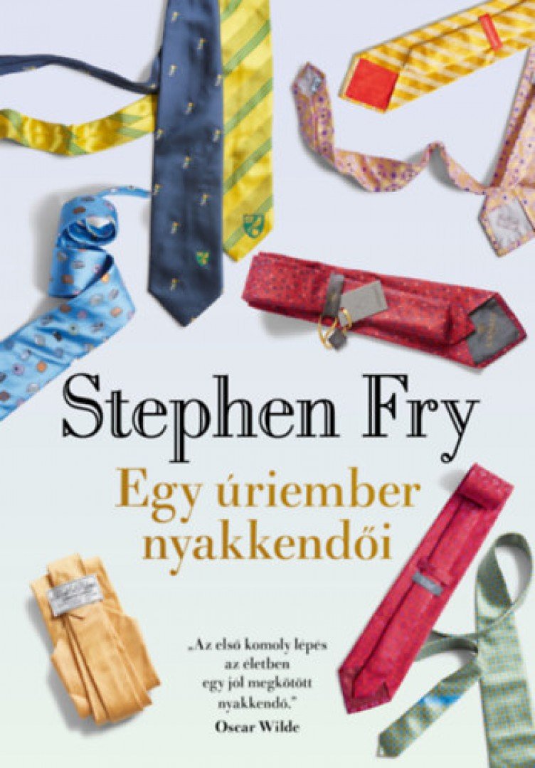 Stephen Fry - Egy úriember nyakkendői [antikvár]