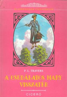 Pamela Lyndon Travers - A csudálatos Mary visszatér [antikvár]