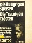 Georg Hüssler - Die Hungrigen speisen die Traurigen trösten [antikvár]