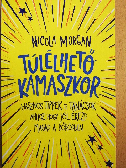 Nicola Morgan - Túlélhető kamaszkor [antikvár]