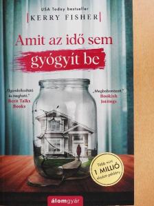Kerry Fisher - Amit az idő sem gyógyít be [antikvár]