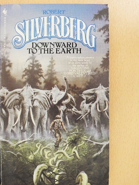 Robert Silverberg - Downward to the Earth [antikvár]