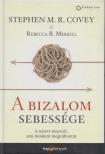 COVEY, STEPHEN M.R., MERRILL, REBECCA R. - A bizalom sebessége [antikvár]