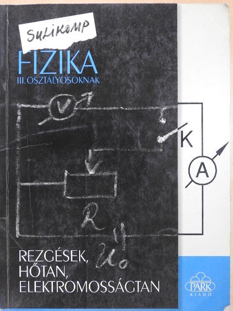Dr. Honyek Gyula - Fizika III. osztályosoknak [antikvár]