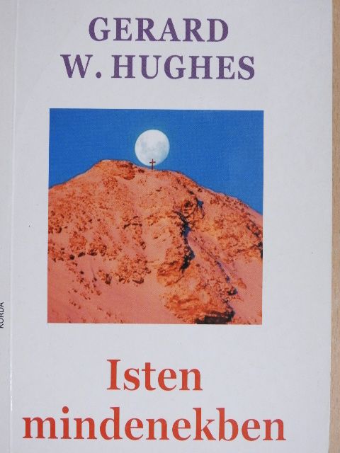 Gerard W. Hughes - Isten mindenekben [antikvár]