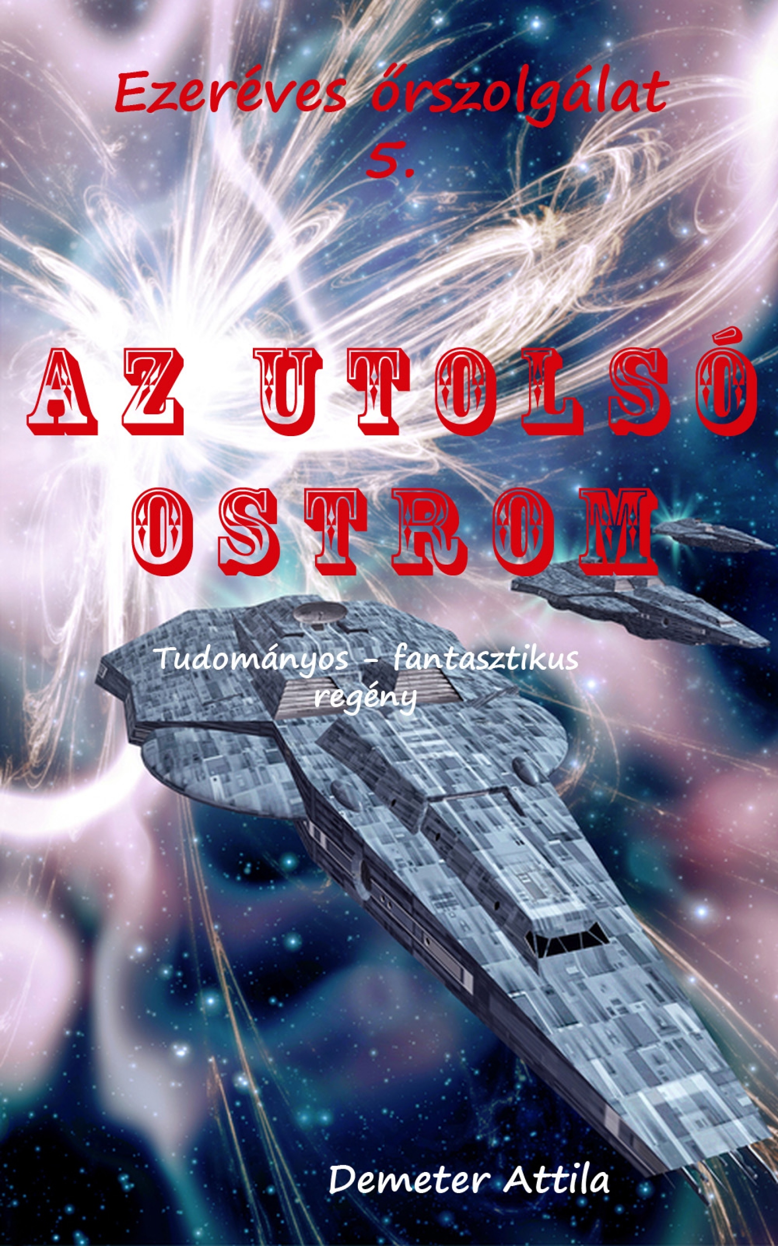 Demeter Attila - Az utolsó ostrom [eKönyv: epub, mobi]