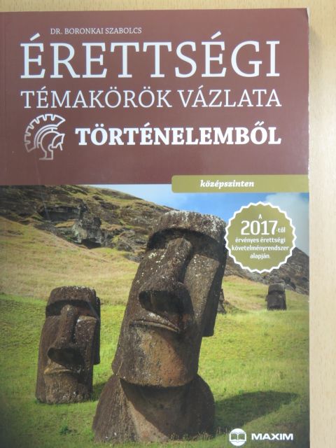 Dr. Boronkai Szabolcs - Érettségi témakörök vázlata történelemből - Középszinten [antikvár]
