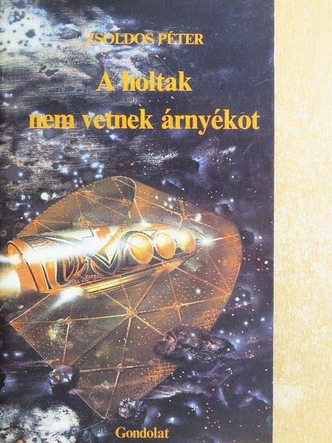 Zsoldos Péter - A holtak nem vetnek árnyékot [antikvár]