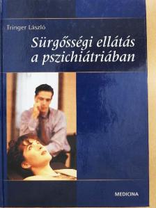 Tringer László - Sürgősségi ellátás a pszichiátriában [antikvár]