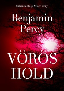 Benjamin Percy - Vörös hold  [eKönyv: epub, mobi]