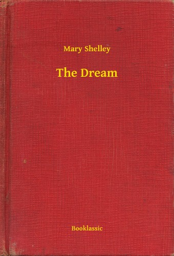 Mary Shelley - The Dream [eKönyv: epub, mobi]