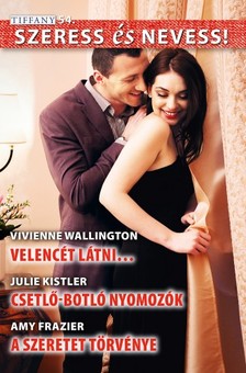 Vivienne Wallington, Julie Kistler, Amy Frazier - Szeress és nevess! 54. kötet - Velencét látni..., Csetlő-botló nyomozók, A szeretet törvénye [eKönyv: epub, mobi]