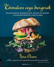 Nina Olsson - Kézműves vega burgerek Zöldségfasírtok, burgerzsemlék, szószok és fűszerek -különleges receptek a nagyvilágból