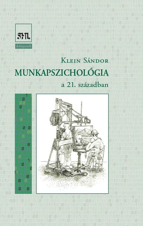 Klein Sándor - Munkapszichológia - a 21. században