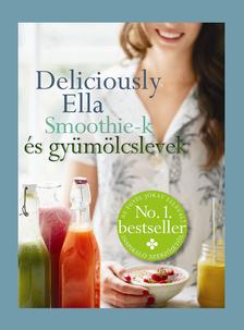 Ella Mills - Deliciously Ella - Smoothie-k és gyümölcslevek