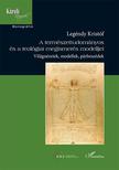 Legéndy Kristóf - A természettudományos és a teológiai megismerés modelljei - Világnézetek, modellek, párbeszédek