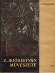 Szíj Rezső - Z. Soós István művészete [antikvár]