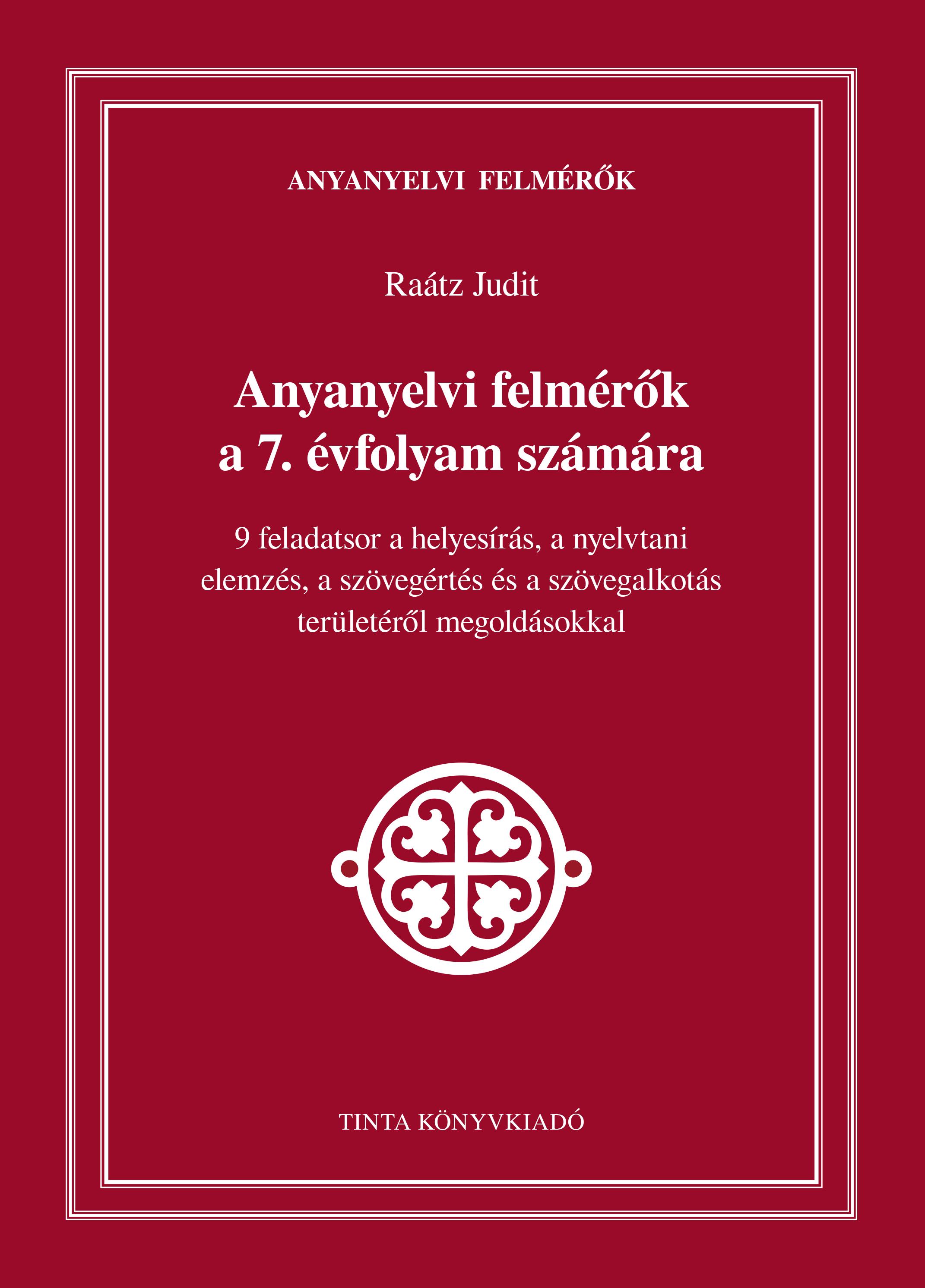 Raátz Judit - Anyanyelvi felmérők a 7. évfolyam számára