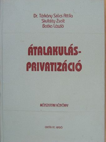 Botka László - Átalakulás - Privatizáció [antikvár]