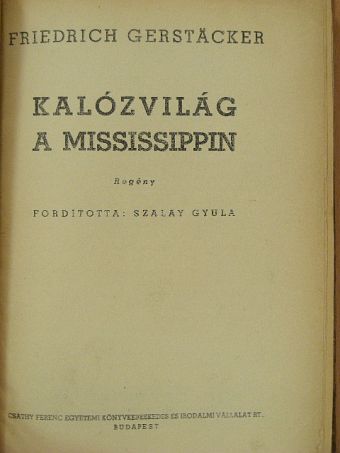 Friedrich Gerstäcker - Kalózvilág a Mississippin [antikvár]