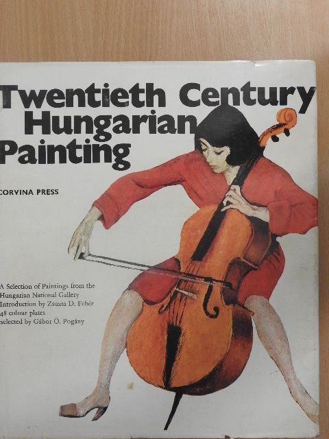 D. Fehér Zsuzsa - Twentieth Century Hungarian Painting [antikvár]
