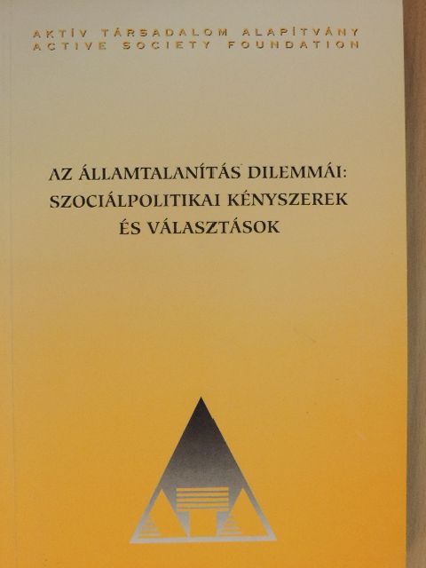 Az államtalanítás dilemmái: szociálpolitikai kényszerek és választások [antikvár]