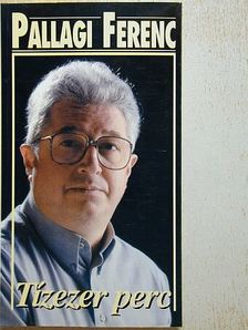 Pallagi Ferenc - Tízezer perc [antikvár]