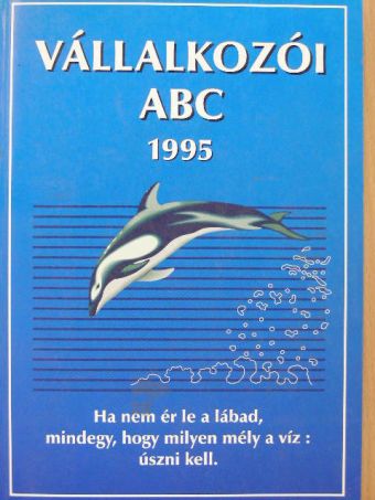 Dr. Kaiser Katalin - Vállalkozói ABC 1995. [antikvár]
