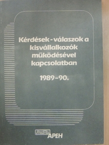 Czipszer Károlyné - Kérdések-válaszok a kisvállalkozók működésével kapcsolatban [antikvár]