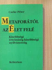 Cseke Péter - Metaforától az élet felé (dedikált példány) [antikvár]