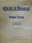Gilbert - Czicám te Drágicám [antikvár]