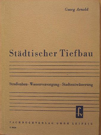 Georg Arnold - Städtischer Tiefbau [antikvár]