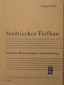 Georg Arnold - Städtischer Tiefbau [antikvár]