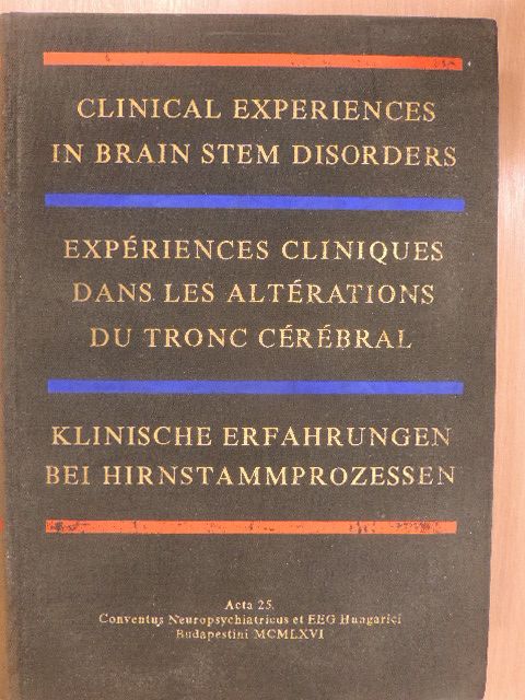 Ádám Gy. - Clinical Experiences in Brain Stem Disorders/Expériences Cliniques dans les Altérations du Tronc Cérébral/Klinische Erfahrungen bei Hirnstammprozessen [antikvár]