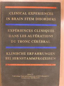 Ádám Gy. - Clinical Experiences in Brain Stem Disorders/Expériences Cliniques dans les Altérations du Tronc Cérébral/Klinische Erfahrungen bei Hirnstammprozessen [antikvár]