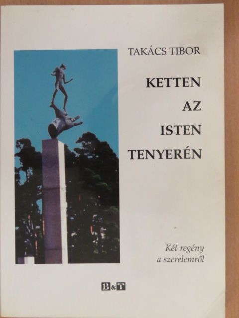Takács Tibor - Ketten az Isten tenyerén (dedikált példány) [antikvár]