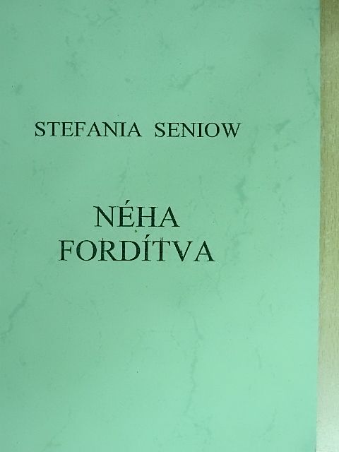 Stefania Seniow - Néha fordítva [antikvár]