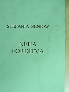 Stefania Seniow - Néha fordítva [antikvár]