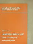 Józsefné Urbán Ildikó - Útmutató a magyar nyelv I-IV. című tankönyvek használatához [antikvár]