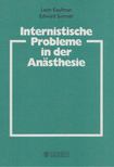 Leon Kaufman, Edward Summer - Internistische Probleme in der Anästhesie [antikvár]