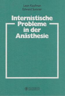 Leon Kaufman, Edward Summer - Internistische Probleme in der Anästhesie [antikvár]