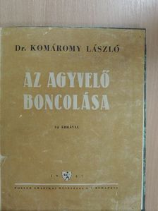 Dr. Kiss Ferencz - Az agyvelő boncolása [antikvár]