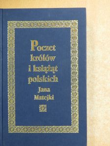 Jana Matejki - Poczet królów i ksiazat polskich [antikvár]