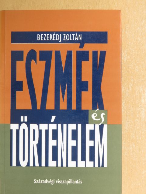 Bezerédj Zoltán - Eszmék és történelem [antikvár]
