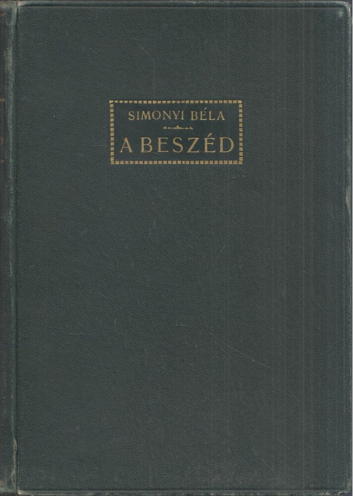 Simonyi Béla - A beszéd [antikvár]