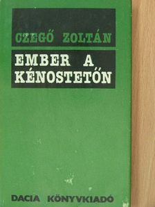 Czegő Zoltán - Ember a kénostetőn [antikvár]