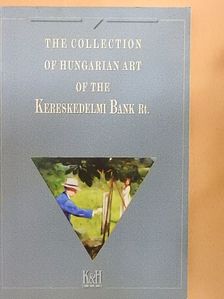 The Collection of Hungarian Art of the Kereskedelmi Bank Rt. [antikvár]